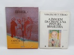 LIVRO (2) - a) "Brasil - A Arte de Hoje", Jacob Klintowitz, 1983, português e inglês, 98 páginas fartamente ilustradas. b) "A Imagem da Criança na Pintura Brasileira", Vera Pacheco Jordão, 1980, livro com 92 ilustrações de diversos pintores brasileiros.