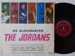 Os Alucinantes - The Jordans LP 60's Beat garage Jovem Guarda Bom Estado. Gravadora Copacabana 60's Mono. Capa em muito bom estado , com marca de caneta na frente e mancha amarelada na contra capa. Disco com riscos superficiais.