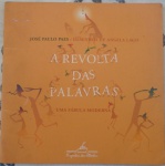 Livro - José Paulo Paes - A Revolta das Palavras uma fábula moderna.