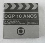 Livro - CGP 10 anos - Por trás das Câmeras. Um ensaio fotográfico.