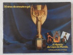 Livreto 50 anos de emoção e gol - A história da Copa do Mundo, confederação Brasileira de Futebol.