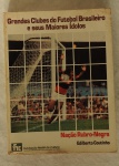 Livro Grandes Clubes do Futebol e seus Maiores Ídolos - Nação Rubro- Negra - Edilberto Coutinho.
