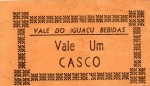ANTIGO VALE ( VALE DO IGUAÇU BEBIDAS - VALE UM CASCO ) DIMENSÃO 8,4 x 4,9 cm