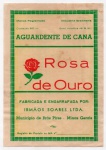 ANTIGO RÓTULO " AGUARDENTE DE CANA - ROSA DE OURO " FABRICADA E ENGARRAFADA POR IRMÃOS SOARES LTDA ... MUNICÍPIO DE BRÁS PIRES EM MINAS GERAIS DIMENSÃO 10,7 x 15,2 cm