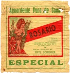 ANTIGO RÓTULO " AGUARDENTE PURA DE CANA - ROSARIO " FABRICADA E ENGARRAFADA POR FRITZ SCHRODER ... BAIRRO DO LAGEADO - ITARARÉ DIMENSÃO 15,1 x 15,6 cm