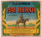 ANTIGO ROTULO " CANINHA PAI HEROI "  BOITUVA - SÃO PAULO DIMENSÃO 11,2 x 9,9 cm