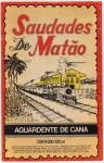 ANTIGO ROTULO " AGUARDENTE DE CANA - SAUDADES DE MATÃO " DIMENSÃO 11,5 x 17,8 cm