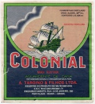 ANTIGO ROTULO " AGUARDENTE DE CANA - COLONIAL " A. TARGINO & FILHOS LTDA DIMENSÃO 11,2 x 12,3 cm