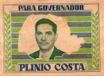 MEMORABILIA POLÍTICA " PARA GOVERNADOR PLINIO COSTA " DIMENSÃO 13,0 x 9,5 cm
