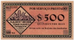 RARA CÉDULA PARTICULAR ( USO LOCAL ) BREJINHO DAS AMETHISTAS - BAHIA ( BRASIL ) CÉDULA NO VALOR DE 500 RÉIS ( POR SERVIÇO PRESTADO ) E SÓ TEM VALOR EM BREJINHO DAS AMETHYSTAS ( SOB ) FIRMA ALEMÃ " ALBERT HENRICK BECKER ", INSTALADA EM BREJINHO E INICIOU SUAS ATIVIDADES LOGOS DEPOIS DA CHEGADA DOS PRIMEIRO IMIGRANTES ALEMÃES EM MEADOS DE 1872 - 1939 EMPRESA ESTA REPRESENTADA PELO Sr. WALTER DREHER, QUE JÁ HAVIA ADQUIRIDO MUITOS GARIMPOS NO LOCAL, MONOPOLIZANDO O COMÉRCIO E EXTRAÇÃO DE PEDRAS ( AMETISTAS )