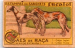 ANTIGA ESTAMPA DOS SABONETE EUCALOL " CÃES DE RAÇA (1) GALGO INGLEZ (2) GALGO RUSSO "  SÉRIE 56  ESTAMPA 1