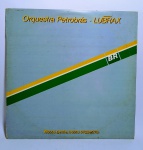 Disco de Vinil - LP Original - ORQUESTRA PETROBRAS - LUBRAX - Nossa Gente, Nossa Orquestra - Medida: 31 x 31 cm.