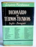 Antigo, raro e espessurado; Dicionário de Têrmos Técnicos - Inglês e Português - Por Eugênio Fürstenau - Edição 1967 - 4 Edição - Editôra Globo, Pôrto Alegre - ''O livro compreende aproximadamente 75.000 verbêtes cobrindo os mais diversos ramos da engenharia, indústria e técnica em geral.'' - Capa dura de couro, lombada em lona, com sobrecapa. folhas costuradas originalmente - Possui 935 páginas - Medida do livro: 24 x 17 x 5 cm. Peso:1430. Obs: Possui pequena dedicatória na segunda folha. Conforme fotos.