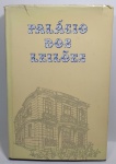 LIVRO - Palácio dos Leilões - Ernani Leiloeiro - Leilão Inaugural. Capa dura - Ano: 1979 -168 páginas com riquezas de ilustrações e informações. Medida: 27 X 18,5 X 2 cm.