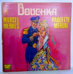 Antigo Disco de Vinil - Capa dupla: Marcel Merkes e Paulette Merval - DOUCHKA  - Ano:1973 - CBS - Importado - Medida: 31 x 31 cm.