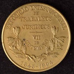 Medalha Comemorativa, Exposição Internacional de Trabalhos Jurídicos - Instituto da Ordem dos Advogados Brasileiros, Data 1843/ 07 de Setembro /1894, Bronze Dourado, Muito Bem Conservada.