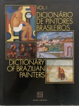 WALMIR AYALA - DICIONÁRIO DE PINTORES BRASILEIROS - VOLUME I. A - L Editora Spala / 1986. 493 páginas. 2,900 quilos. Grande formato.