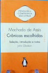 MACHADO DE ASSIS, Crônicas escolhidas - Encadernação Pocket Book contém coletânea de contos e crônicas. Seleção, introdução e notas por John Gledson. 20 x 13 cm. 333 páginas. Algumas marcas do tempo. PENGUIN / Companhia das Letras. 2013