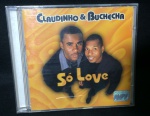CD Original - "SÓ LOVE" - Claudinho & Buchecha - ano 1998 - em bom estado de conservação - item não testado.