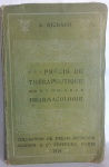 Antigo e Raro Livro de Medicina Francês- Précis de Pharmacologie - Collection de Précis Médicaux Masson & Cie Éditeurs, Paris 1919 - A.Richaud - 1016 páginas. CENTENÁRIO - O livro contém fórmulas e informações sobre plantas medicinais. MEDE 19,5cm de altura X 5cm de largura X 12,5cm de comprimento.