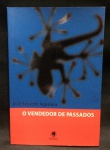 LIVRO - O VENDEDOR DE PASSADOS - de José Eduardo - 199 páginas - item em bom estado - MEDE: 21cm altura X 1cm largura X 14cm comprimento.