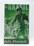 MILITARIA - Reprodução em papel de alta qualidade de cartazete da Força Expedicionária Brasileira na segunda Guerra Mundial.