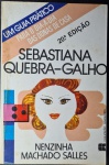 Sebastiana Quebra-galho - Um Guia Prático Para As Donas De Casa - Nenzinha Machado Salles - Editora Civilizaçao Brasileira