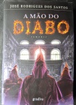 A Mão do Diabo - por José Rodrigues dos Santos  (Autor) - Editora  :  Gradiva Publicações - Idioma  :  Português - Livro em ótimo estado de conservação