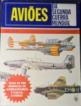 Aviões Da Segunda Guerra Mundial - Editora: Abril Curtural - Ano:1975 - Editor: Victor Civicta - Livro Em Bom Estado.