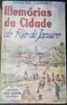 Memorias Da Cidade Do Rio De Janeiro - Vivaldo Coaracy - Editora: Livraria José Olympio - Ano: 1955 - Livro Em Estado Refular De Conservação.