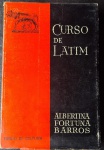 Curso De Latim - Albertina Fortuna Barros - Editora: Fundo De Cultura - Ano: 1961 - Livro Em Bom Estado.