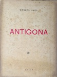 Antigona - Carlos Maul (Autor) - Ano:1949 - Livro Em Estado Regular De Conservção - Obs: ''assinado Pelo Autor''