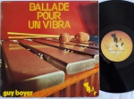 Guy Boyer  Ballade Pour Un Vibra LP 1971 IMPORT França Jazz Groove Muito bom estado. LP Original Francês 70's Neuilly records. Capa e disco em muito bom estado.