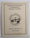 Boletim Informativo Nº 54 - Agosto de 2006 - Associação Filatélica e Numismática de Santa Catarina - 46 Páginas - medida: 22 x 16 cm.