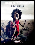 LIVROS - Um livro de capa dura, intitulado "BEFORE THEY PASS AWAY JIMMY NELSON" ("ANTES DE MORAR JIMMY NELSON") , To Ashkaine, who makes my life complete (Para Ashkaine, que completa minha vida), com textos e ilustrações em rica policromia, publicado pela Editora Alemã Teneues. Medidas: 38 cm de altura x 30 cm de largura.