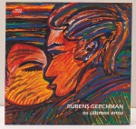 Rubens Gerchman: Os últimos anos. Curadoria: Enock Sacramento. Catálogo editado por ocasião da mostra realizada na Caixa Cultural em 2011. 36 páginas.