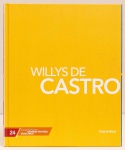 Willys de Castro: Coleção Folha Grandes Pintores Brasileiros. Texto crítico Roberto Conduru. 90 páginas. Capa dura.