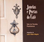 Janelas e Portas do Café - Vale do Paraíba Fluminense. Texto: Leila Vilela Alegrio. SESC - Rio de Janeiro. 48 páginas.