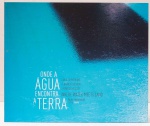 Onde a Água Encontra a Terra: Carol Armstrong, Fernando Azevedo, Leonardo Kossoy. Curadoria: Paulo Herkenhoff. Centro Cultural Banco do Brasil. 80 páginas. Textos em português e inglês.