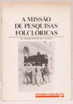 A Missão de Pesquisas Folclóricas do Departamento de Cultura. Pesquisa e texto: Flavia Camargo Toni. Centro Cultural São Paulo. 52 páginas.