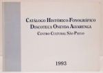Catálogo Histórico - Fonográfico Discoteca Oneyda - Alvarenga - Centro Cultural São Paulo, 1993. 144 páginas.