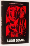 Lasar Segall and Dresden Expresionism. Texto Erhard Frommfold. Galeria Del Levante, Milão. 110 páginas. Capa dura, sobrecapa