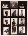 Julio Guerra - Um Modernista Marginal. Textos: Emanoel Araújo, Cristina Costa, Anna Maria Rahme. Pinacoteca do Estado de São Paulo, outubro de 1994. 32 páginas.