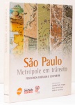 São Paulo - Metrópolis em Trânsito: Percursos Urbanos e Culturais. Organizadores: Candido Malta Campos, Lúcia Helena Gama, Vladimir Sacchetta. Editora Senac São Paulo, 2004. 263 páginas. Capa dura, sobrecapa, grande formato.