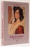 A Arte do Comércio: São Paulo 1900-1930, Jacob Klintowitz. Raízes Artes Gráficas (Editora). 220 páginas. Capa dura, grande formato. Obras reproduzidas de Guilherme Gaensly, Guilherme Schmidt, Augusto Rodrigues e Cia, Victorino Ferreira da Costa, Revista O Cruzeiro , Januário Loureiro, entre outros.