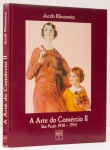 A Arte do Comércio: São Paulo 1930-1954, Jacob Klintowitz. Raízes Artes Gráficas (Editora). 214 páginas. Capa dura, grande formato. Obras reproduzidas da Revista O Cruzeiro, Museu da Companhia Antarctica Paulista, Revista O Malho, Almanaque do O Tico-Tico, Revista Seleções, entre outros.