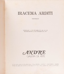 Iracema Arditi  Exposição. Texto crítico de José Roberto Teixeira Leite, Jorge Amado, Jacques Micjel. André Galeria de Arte, 1981. 16 páginas.
