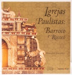 Igrejas Paulistas: Barroco e Rococó. Pesquisa e Textos: Percival Tirapeli. Editora UNESP. 370 páginas. Grande formato.