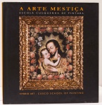 A Arte Mestiça - Escola Cusquenha de Pintura. Texto: Manuel Julio Vera del Carpio. Dialeto. 114 páginas. Capa dura, sobrecapa. Textos em português e Inglês.