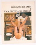 João Câmara - Dez Casos de Amor e uma Pintura de Câmara - Pinturas, Montagens , Litografias e Objetos. Texto: Aracy Amaral. Museu de Arte Moderna do Rio de Janeiro, 1983. 12 páginas.